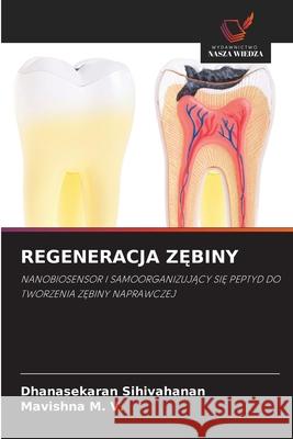 REGENERACJA Z BINY Sihivahanan, Dhanasekaran, M. V., Mavishna 9786208881603