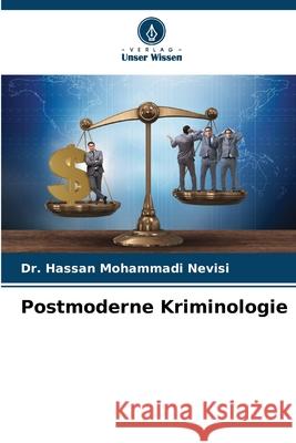 Postmoderne Kriminologie Mohammadi Nevisi, Dr. Hassan 9786208883010