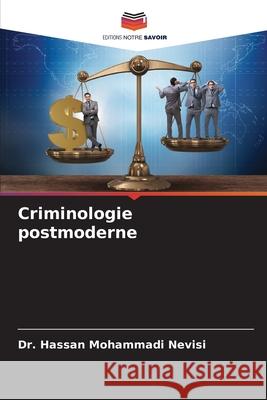 Criminologie postmoderne Mohammadi Nevisi, Dr. Hassan 9786208883034