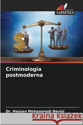 Criminologia postmoderna Mohammadi Nevisi, Dr. Hassan 9786208883041