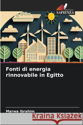 Fonti di energia rinnovabile in Egitto Ibrahim, Marwa 9786208883102