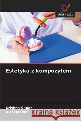 Estetyka z kompozytem SAGAR, KRISHNA, Manan, Rishi 9786208883362