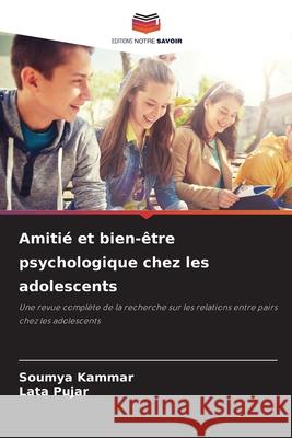 Amitié et bien-être psychologique chez les adolescents Kammar, Soumya, Pujar, Lata 9786208883416