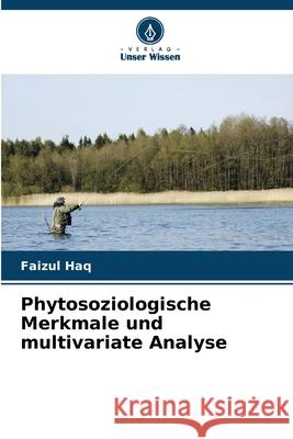 Phytosoziologische Merkmale und multivariate Analyse Haq, Faizul 9786208886424 Verlag Unser Wissen
