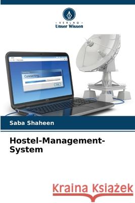 Hostel-Management-System Shaheen, Saba 9786208887056 Verlag Unser Wissen