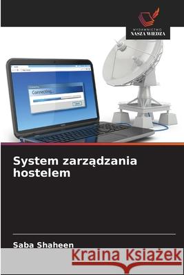 System zarzadzania hostelem Shaheen, Saba 9786208887094 Wydawnictwo Nasza Wiedza
