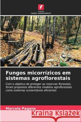 Fungos micorrízicos em sistemas agroflorestais Pagano, Marcela 9786208888046