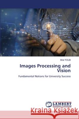 Images Processing and Vision Tolbi, Bilal 9786208888756