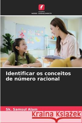 Identificar os conceitos de número racional Alam, Sk. Samsul 9786208889852 Edições Nosso Conhecimento