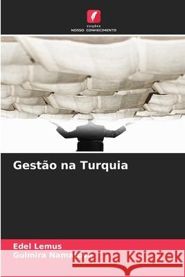 Gestão na Turquia Lemus, Edel, Namatova, Gulmira 9786208890322