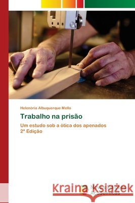 Trabalho na prisão Albuquerque Mello, Helenória 9786208891459