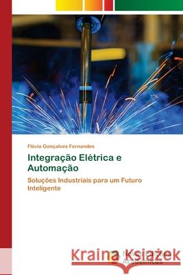 Integração Elétrica e Automação Fernandes, Flávia Gonçalves 9786208891619