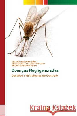 Doenças Negligenciadas: Bezerra Lima, Oriana, LEITE FURTADO, DENIS ROMULO, MARQUES MELO, BRUNO 9786208891664