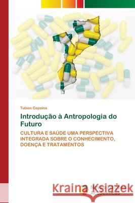 Introdução à Antropologia do Futuro Capaina, Tubias 9786208891909 Novas Edições Acadêmicas