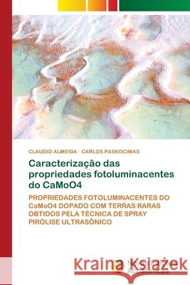 Caracterização das propriedades fotoluminacentes do CaMoO4 ALMEIDA, CLAUDIO, PASKOCIMAS, CARLOS 9786208892005