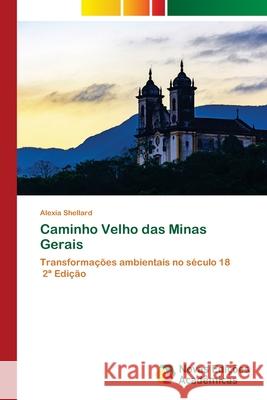 Caminho Velho das Minas Gerais Shellard, Alexia 9786208892043