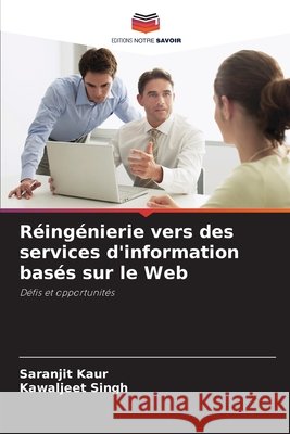 Réingénierie vers des services d'information basés sur le Web Kaur, Saranjit, Singh, Kawaljeet 9786208893606