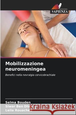 Mobilizzazione neuromeningea Selma Bouden Siwar Be Leila Rouached 9786208894276 Edizioni Sapienza