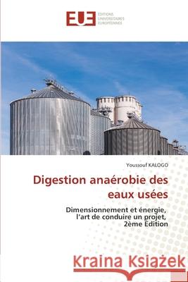 Digestion anaérobie des eaux usées Kalogo, Youssouf 9786208894894 Éditions universitaires européennes