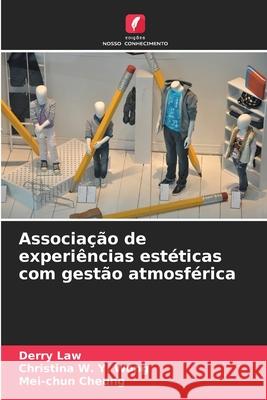 Associação de experiências estéticas com gestão atmosférica Law, Derry, Wong, Christina W. Y., Cheung, Mei-chun 9786208895082