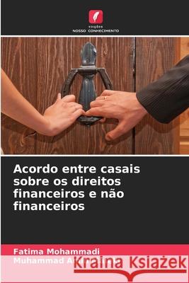 Acordo entre casais sobre os direitos financeiros e não financeiros Mohammadi, Fatima, Maleki, Muhammad Amin 9786208895150