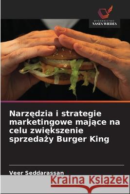 Narzedzia i strategie marketingowe majace na celu zwiekszenie sprzedazy Burger King Seddarassan, Veer 9786208895990