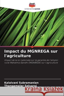 Impact du MGNREGA sur l'agriculture Subramanian, Kalaivani, Selvaraj, Thangamalar 9786208896256
