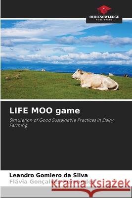 LIFE MOO game da Silva, Leandro Gomiero, Fernandes, Flávia Gonçalves 9786208896805