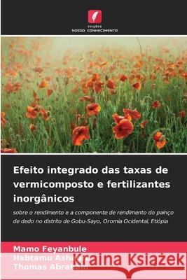 Efeito integrado das taxas de vermicomposto e fertilizantes inorgânicos Feyanbule, Mamo, Ashagre, Habtamu, Abraham, Thomas 9786208897239 Edições Nosso Conhecimento