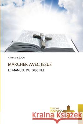 MARCHER AVEC JESUS ZOGO, Athanase 9786208897345 Éditions Croix du Salut