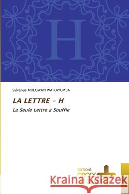 LA LETTRE - H Mulowayi Wa Kayumba, Sylvanus 9786208897390
