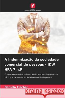 A indemnização da sociedade comercial de pessoas - IDW HFA 7 n.F Fischer, Daniela 9786208898830