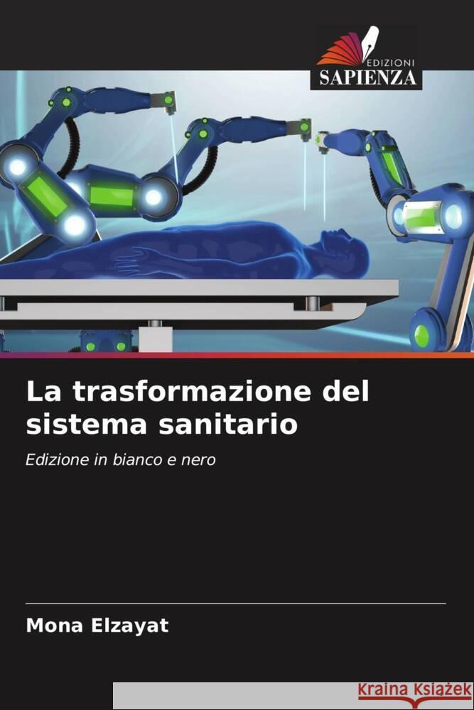 La trasformazione del sistema sanitario Elzayat, Mona 9786208900090
