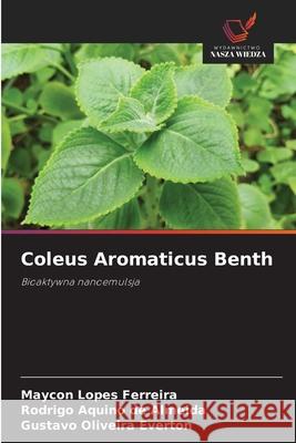 Coleus Aromaticus Benth Ferreira, Maycon Lopes, de Almeida, Rodrigo Aquino, Everton, Gustavo Oliveira 9786208900274