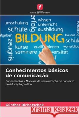 Conhecimentos básicos de comunicação Dichatschek, Günther 9786208904371