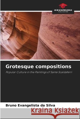 Grotesque compositions Evangelista da Silva, Bruno 9786208904562