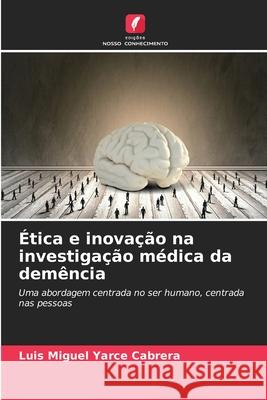 Ética e inovação na investigação médica da demência Yarce Cabrera, Luis Miguel 9786208905095