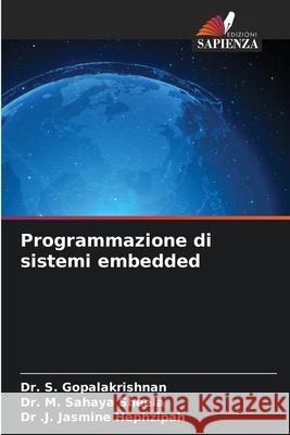 Programmazione di sistemi embedded GOPALAKRISHNAN, Dr. S., Sahaya Sheela, Dr. M., Hephzipah, Dr .J. Jasmine 9786208905491 Edizioni Sapienza