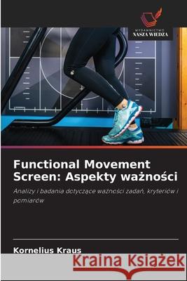 Functional Movement Screen: Aspekty waznosci Kraus, Kornelius 9786208906474