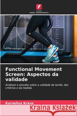 Functional Movement Screen: Aspectos da validade Kraus, Kornelius 9786208906528