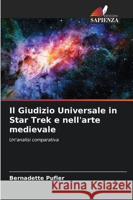 Il Giudizio Universale in Star Trek e nell'arte medievale Pufler, Bernadette 9786208907716 Edizioni Sapienza