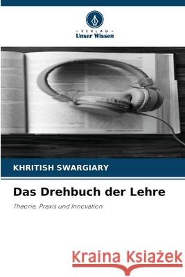 Das Drehbuch der Lehre Swargiary, Khritish 9786208907808 Verlag Unser Wissen