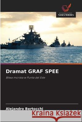 Dramat GRAF SPEE Bertocchi, Alejandro 9786208908096 Wydawnictwo Nasza Wiedza