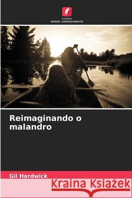 Reimaginando o malandro Hardwick, Gil 9786208909062