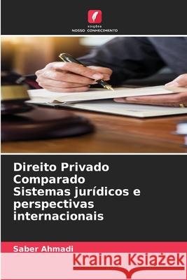 Direito Privado Comparado Sistemas jurídicos e perspectivas internacionais Ahmadi, Saber 9786208909819