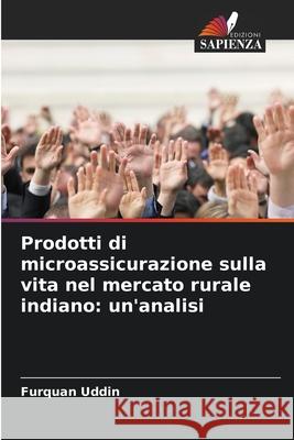 Prodotti di microassicurazione sulla vita nel mercato rurale indiano: un'analisi Uddin, Furquan 9786208911232