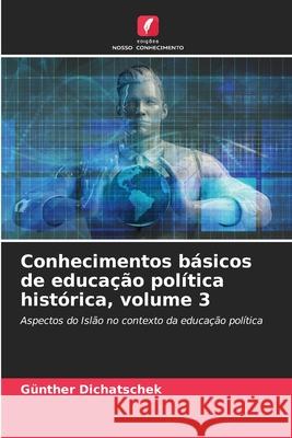 Conhecimentos básicos de educação política histórica, volume 3 Dichatschek, Günther 9786208912703