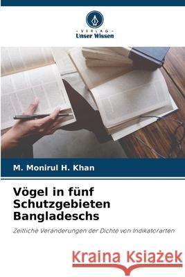 Vögel in fünf Schutzgebieten Bangladeschs Khan, M. Monirul H. 9786208912840