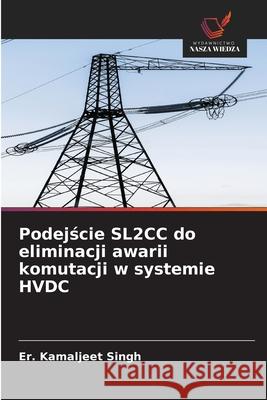 Podejscie SL2CC do eliminacji awarii komutacji w systemie HVDC Singh, Er. Kamaljeet 9786208912895