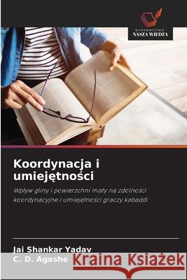 Koordynacja i umiejetnosci Yadav, Jai Shankar, Agashe, C. D. 9786208914875